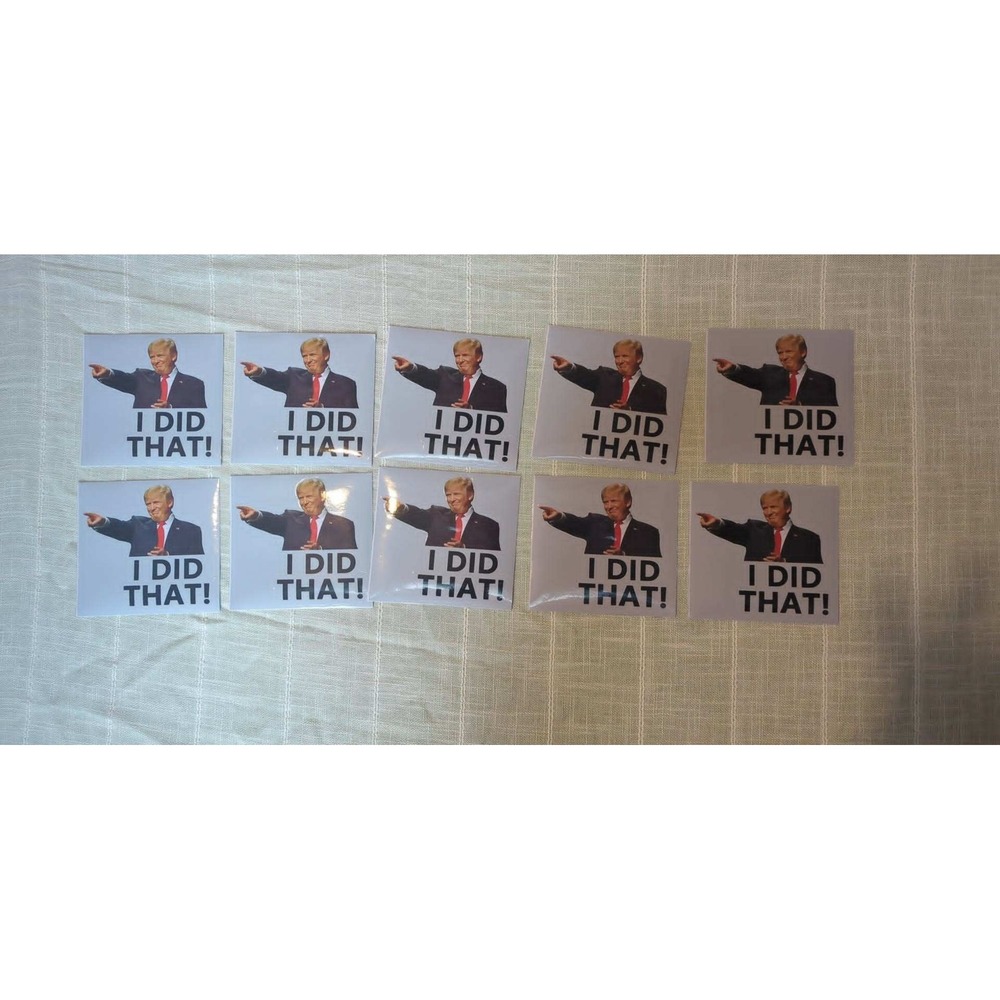 Donald Trump I Did That Stickers 10 Pack‎ 5x5 Gas Pump Bumper Decals Vinyl Bulk